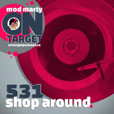 Episode 531: Shop Around Episode 531: Shop Around