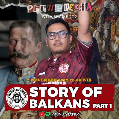 STORY OF BALKANS PART 1 EPS. 11 STORY OF BALKANS PART 1 EPS. 11
