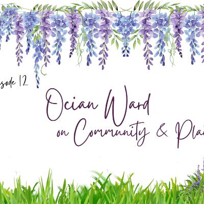 OSA - Episode 12 Ocian Ward on Community & Plant Medicine