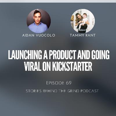#69 Launching a product and going viral on Kickstarter with Tammy Rant
