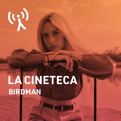 La Cineteca: Birdman La Cineteca: Birdman