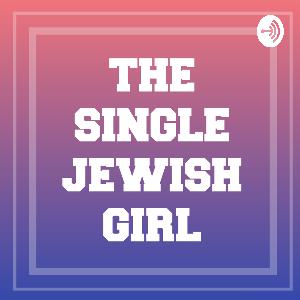 The Single Jewish Girl- EP 1: Introduction