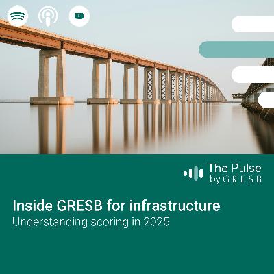 Inside GRESB for infrastructure: Understanding scoring in 2025 Inside GRESB for infrastructure: Understanding scoring in 2025