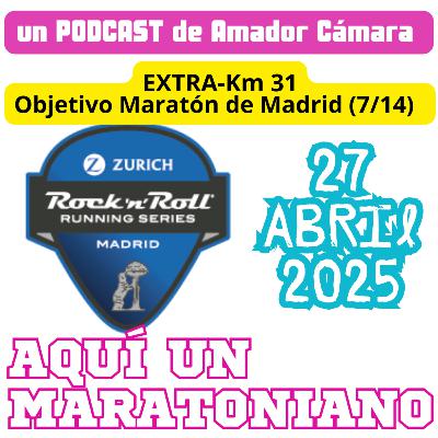 EXTRA KM#31.- Objetivo Maratón de Madrid (7/14)