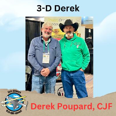 3-D Derek. Derek Poupard, CJF 3-D Derek. Derek Poupard, CJF
