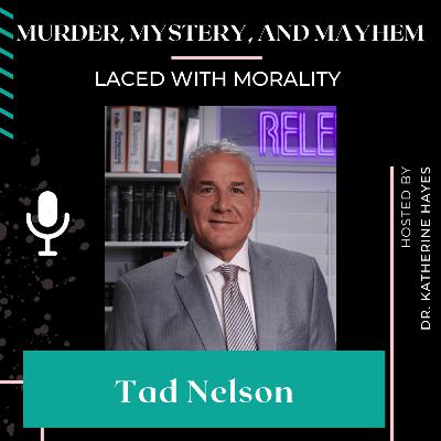 Tad Nelson—Criminal Law Meets Forensic Science: A Deep Dive with a Legal Expert Tad Nelson—Criminal Law Meets Forensic Science: A Deep Dive with a Legal Expert