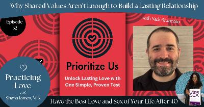 #32: Why Shared Values Aren’t Enough for a Lasting Relationship