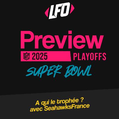 Preview du SuperBowl 60, 2025 avec Clément de @SeahawksFrance - Le Front Office #417