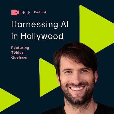 Harnessing AI in Hollywood with Tobias Queisser