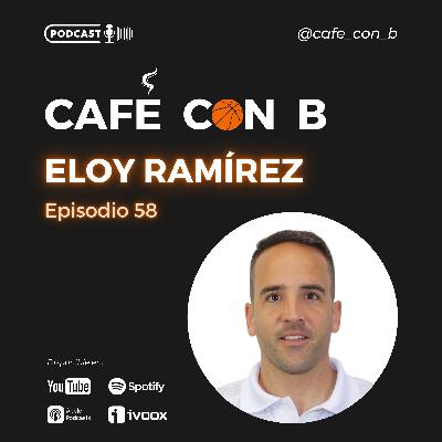 Ep.58 - Eloy Ramírez