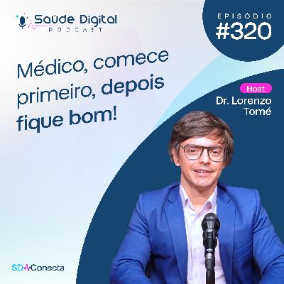 SD320 - Médico, comece primeiro, depois fique bom!