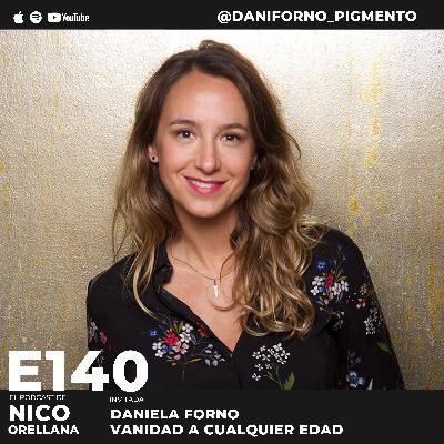 Experta en vanidad nos enseña a sacarnos el máximo potencial con Daniela Forno #140 Experta en vanidad nos enseña a sacarnos el máximo potencial con Daniela Forno #140