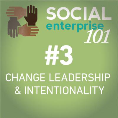 Change Leadership and Intentionality Change Leadership and Intentionality