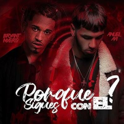 PORQUE SIGUES CON EL- Anuel AA ❌ Bryant Myers PORQUE SIGUES CON EL- Anuel AA ❌ Bryant Myers