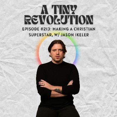 #213: Making a Christian Superstar, w/ Jason Ikeler #213: Making a Christian Superstar, w/ Jason Ikeler