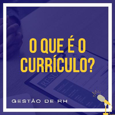 Episódio 2: O que é currículo?