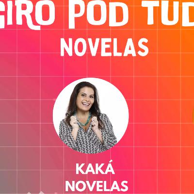 [ESPECIAL: NOVELAS] KAKÁ NOVELAS & GABRIEL AUGUSTO EP #30