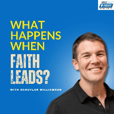 Schuyler Williamson: Faith at the Core | Ep. 119