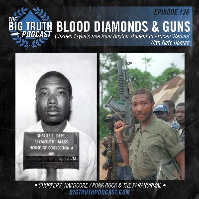 #138 - Blood Diamonds & Guns: Charles Taylor’s Rise from Boston Student to African Warlord