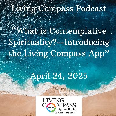 "What is Contemplative Spirituality?--Introducing the Living Compass App"