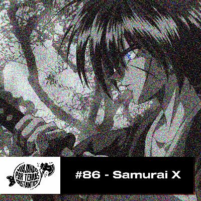 #086 - Samurai X #086 - Samurai X