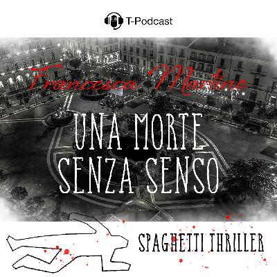 S2 E22 - Francesca Martino: Una Morte Senza Senso