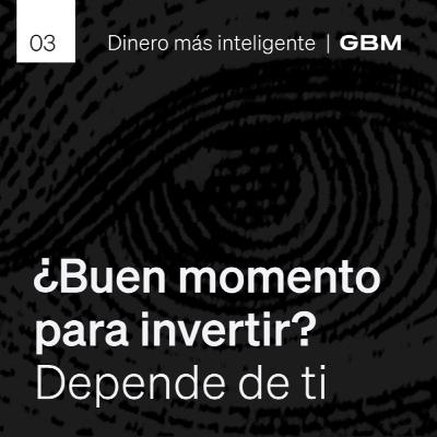 3. ¿Es buen momento para invertir? La respuesta que todos buscan.