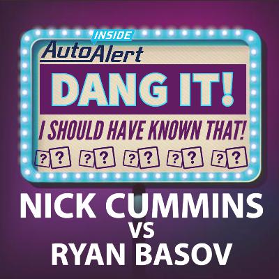 Nick Cummins vs Ryan Basov | Dang It! I Should Have Known That! | The Inside AutoAlert Game Show | Episode 21 Nick Cummins vs Ryan Basov | Dang It! I Should Have Known That! | The Inside AutoAlert Game Show | Episode 21
