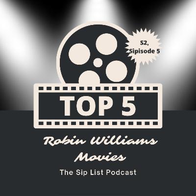 S2, Sipisode 5: Top 5 Favorite Robin Williams Movies