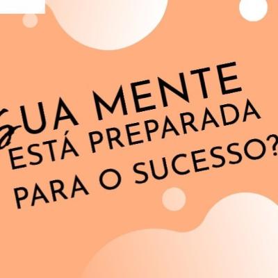 Sua mente esta preparada pro sucesso?