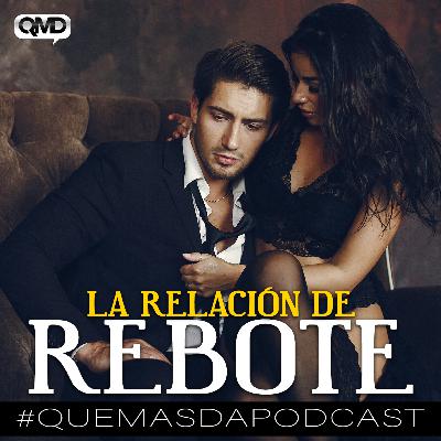 S3E13: ¿Qué tan saludable es tener una relación de rebote?