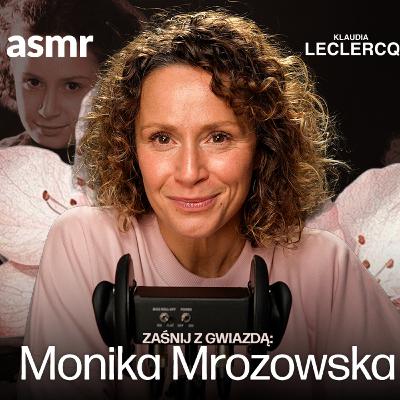 Monika Mrozowska szepcze Ci do snu. ASMR po polsku