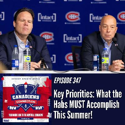 Key Priorities: What the Habs Must Accomplish this Summer | Canadiens Connection ep 347