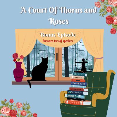 Bonus A Court Of Thorns And Roses: Spoilers