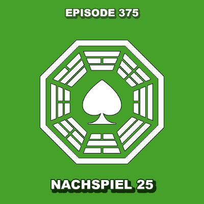 Episode 375 - Nachspiel 25