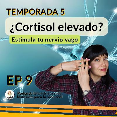 T5 Cap 9 |¿Cortisol elevado? Estimula tu nervio vago
