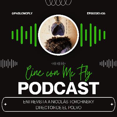 Entrevista a #NicolasTorchinsky - Director de #ElPolvo