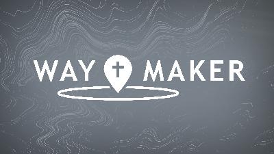 Way Maker - Light in the Darkness