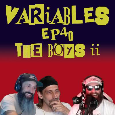 VARIABLES Podcast Ep. 40 - The Boys II