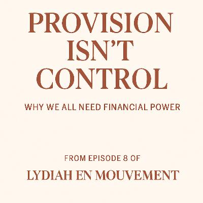 Provision Isn’t Control: Why We All Need Financial Power