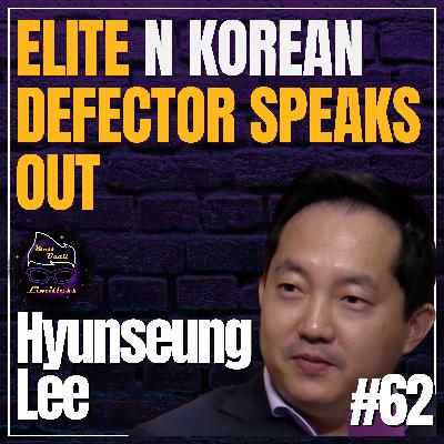 Inside North Korea: What I saw before escaping the Regime | #62 Hyunseung Lee