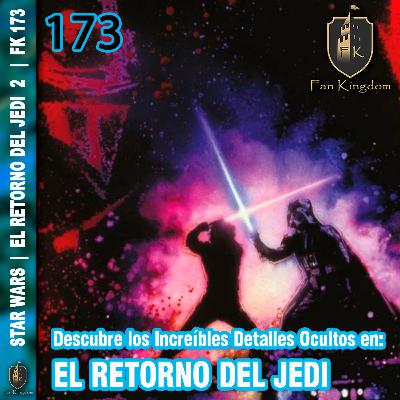 Descubre los Increíbles Detalles Ocultos del rodaje en El Retorno del Jedi StarWars | FK 173 Descubre los Increíbles Detalles Ocultos del rodaje en El Retorno del Jedi StarWars | FK 173