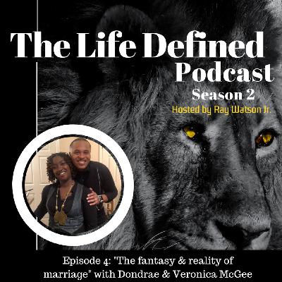 The fantasy & reality of marriage with Dondrae & Veronica McGee