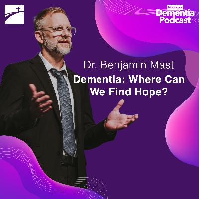 Dementia: Where Can We Find Hope?
