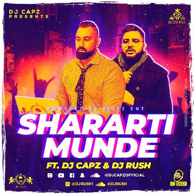 Sharati Munde Ft. DJ Capz & DJ Rush Vol.1