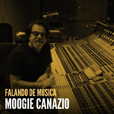 Falando de Música com Moogie Canazio