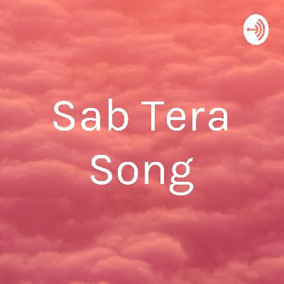 Sab tera song