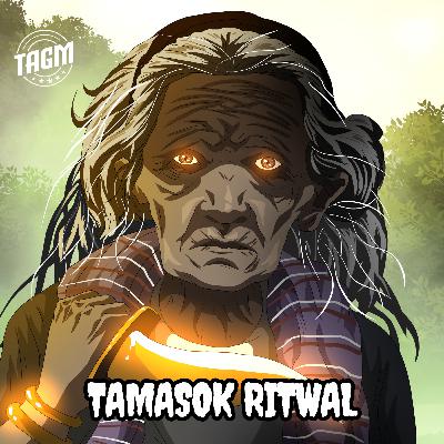 Episode 134 : Tamasok Ritwal