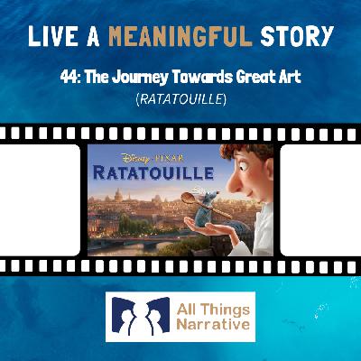 44: The Journey Towards Great Art (RATATOUILLE)