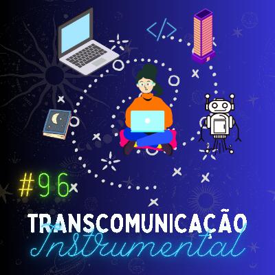 #096 - Transcomunicação Instrumental: Conectando-se com os Espíritos via Dispositivos Modernos